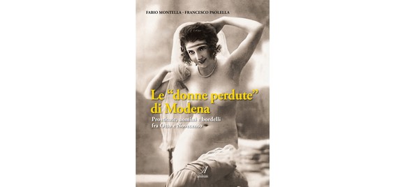 “Lucciole” e luoghi di prostituzione a Modena nel saggio di Fabio Montella e Francesco Paolella