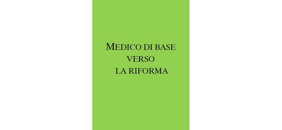 Medici di famiglia: fascicolo-indagine di Fulvia Sisti in vista della riforma