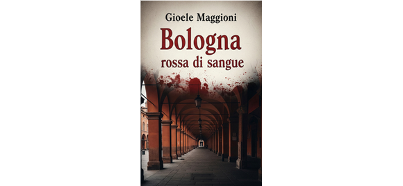 “Bologna rossa di sangue”: romanzo noir di Gioele Maggioni. Autore e libro generati dalla IA guidata dal giornalista Carlo Magistretti
