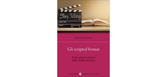 La rivoluzione degli “scripted format” nel saggio della giornalista e analista Maria Chiara Duranti