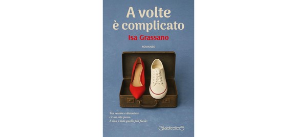 “A volte è complicato”: nuovo romanzo della giornalista e scrittrice Isa Grassano, con Bologna nel cuore