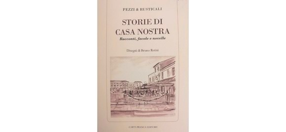 Storie di casa nostra raccontate da Elio Pezzi e Luigi Rusticali con disegni di Bruno Retini. Nuovo, forse inconsapevole, genere letterario